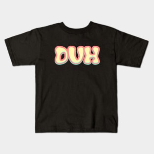 Duh Kids T-Shirt